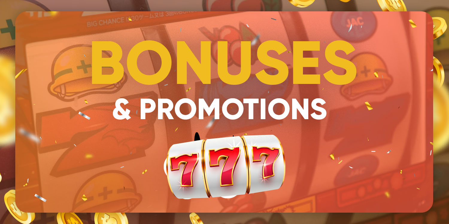 Bonuses & Promotions