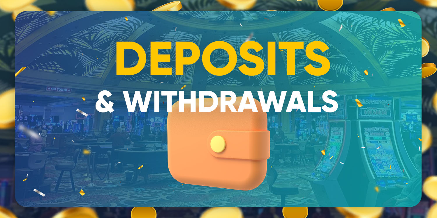 Deposits & Withdrawals