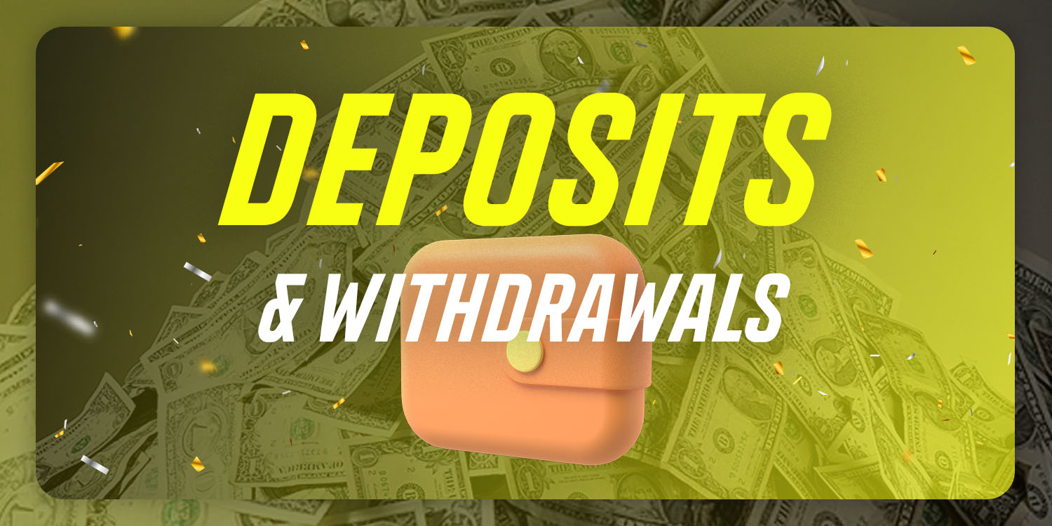 Deposits & Withdrawals