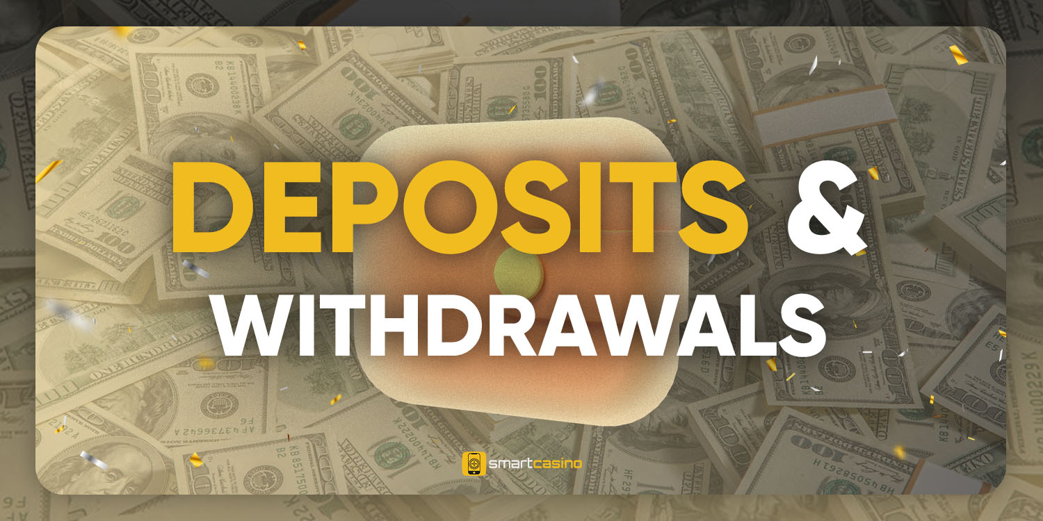 Deposits & Withdrawals