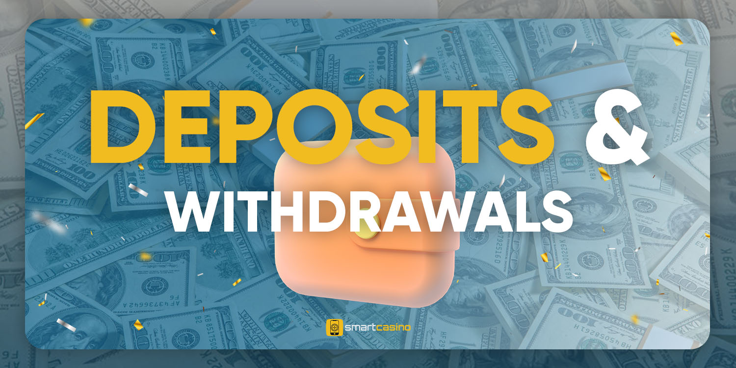 Deposits & Withdrawals